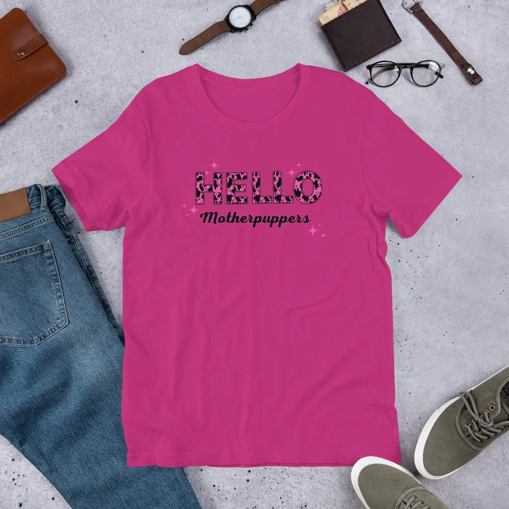 Hello Motherpuppers Dog Mom T-Shirt