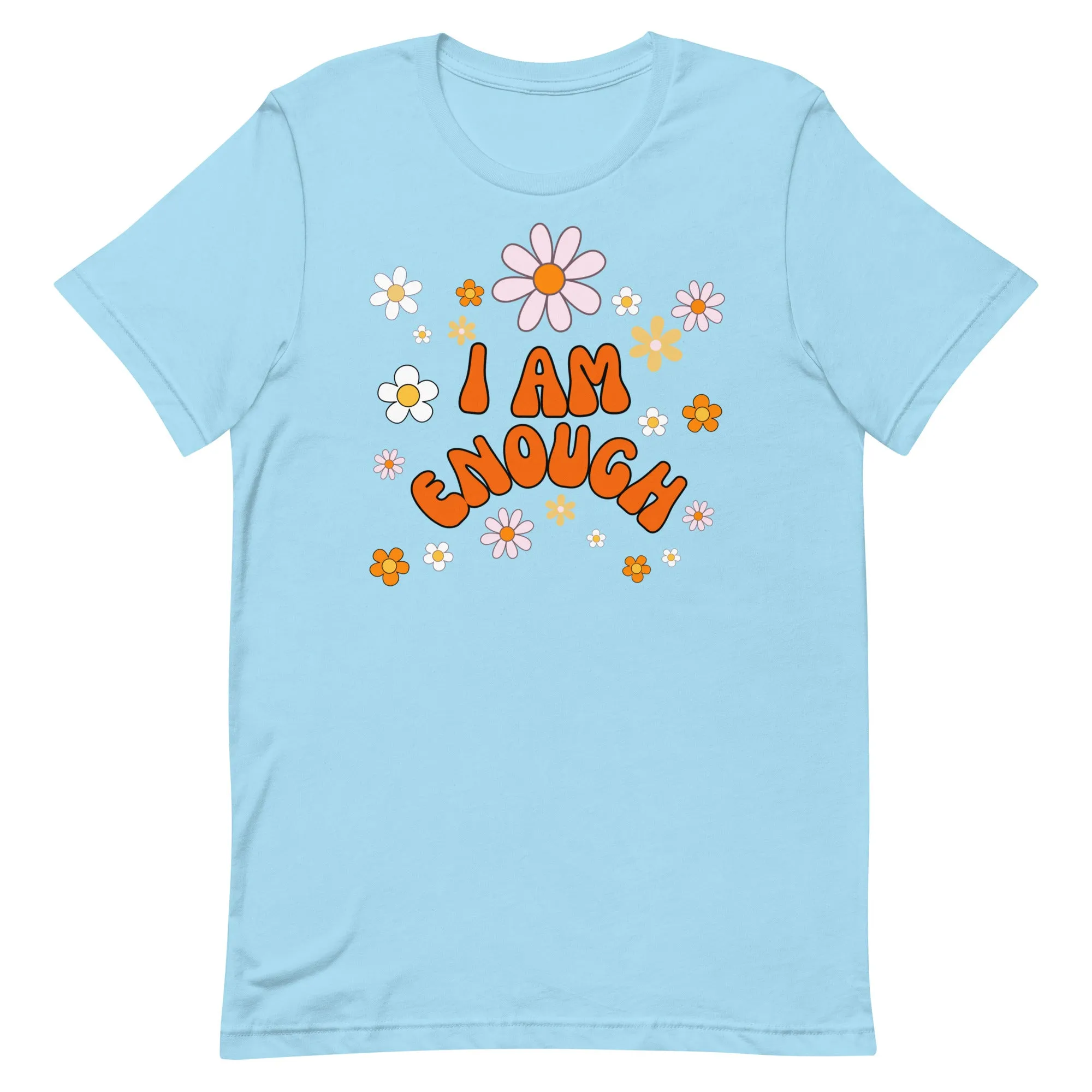 I AM ENOUGH Flower Power Inspirational Affirmation T-Shirt for Women