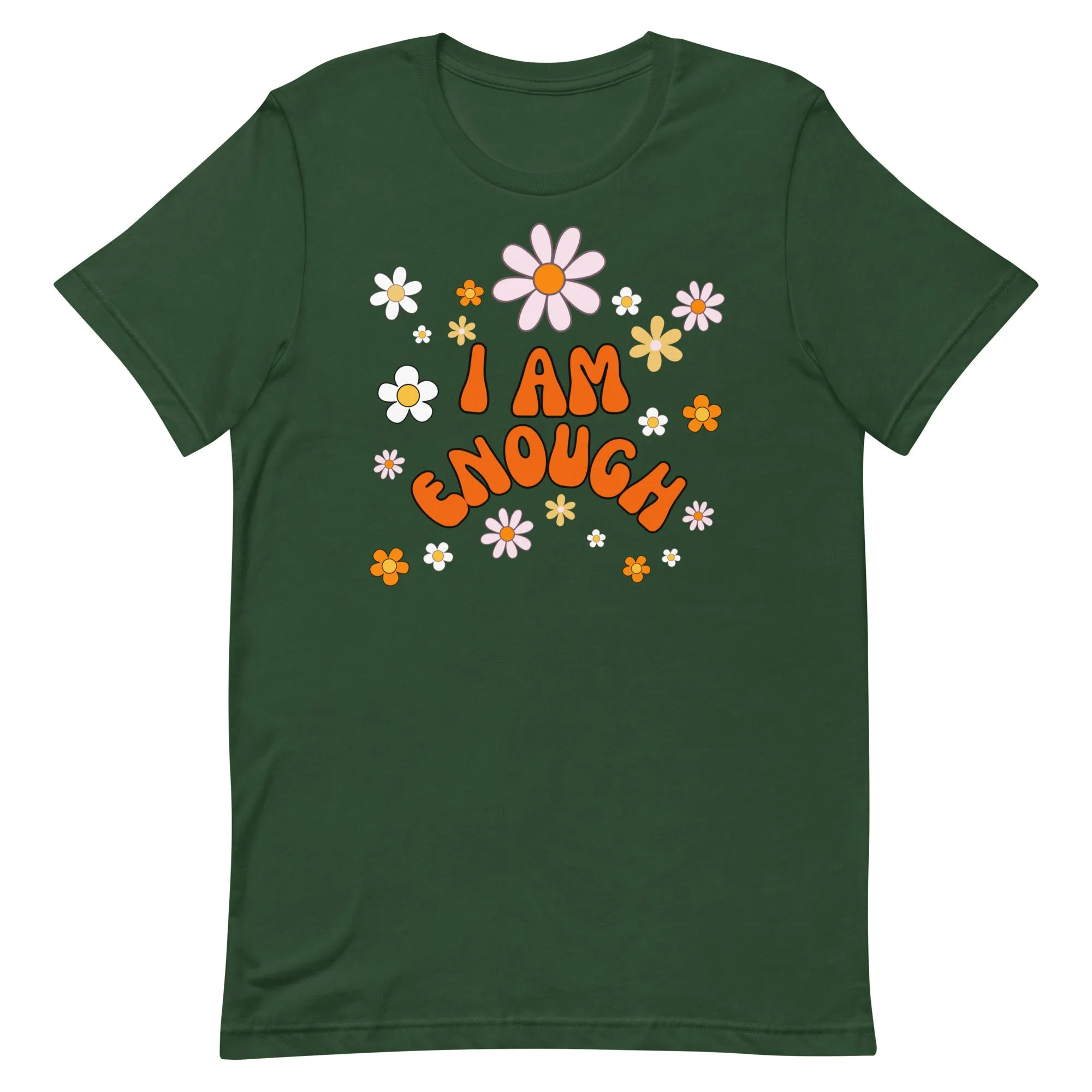 I AM ENOUGH Flower Power Inspirational Affirmation T-Shirt for Women