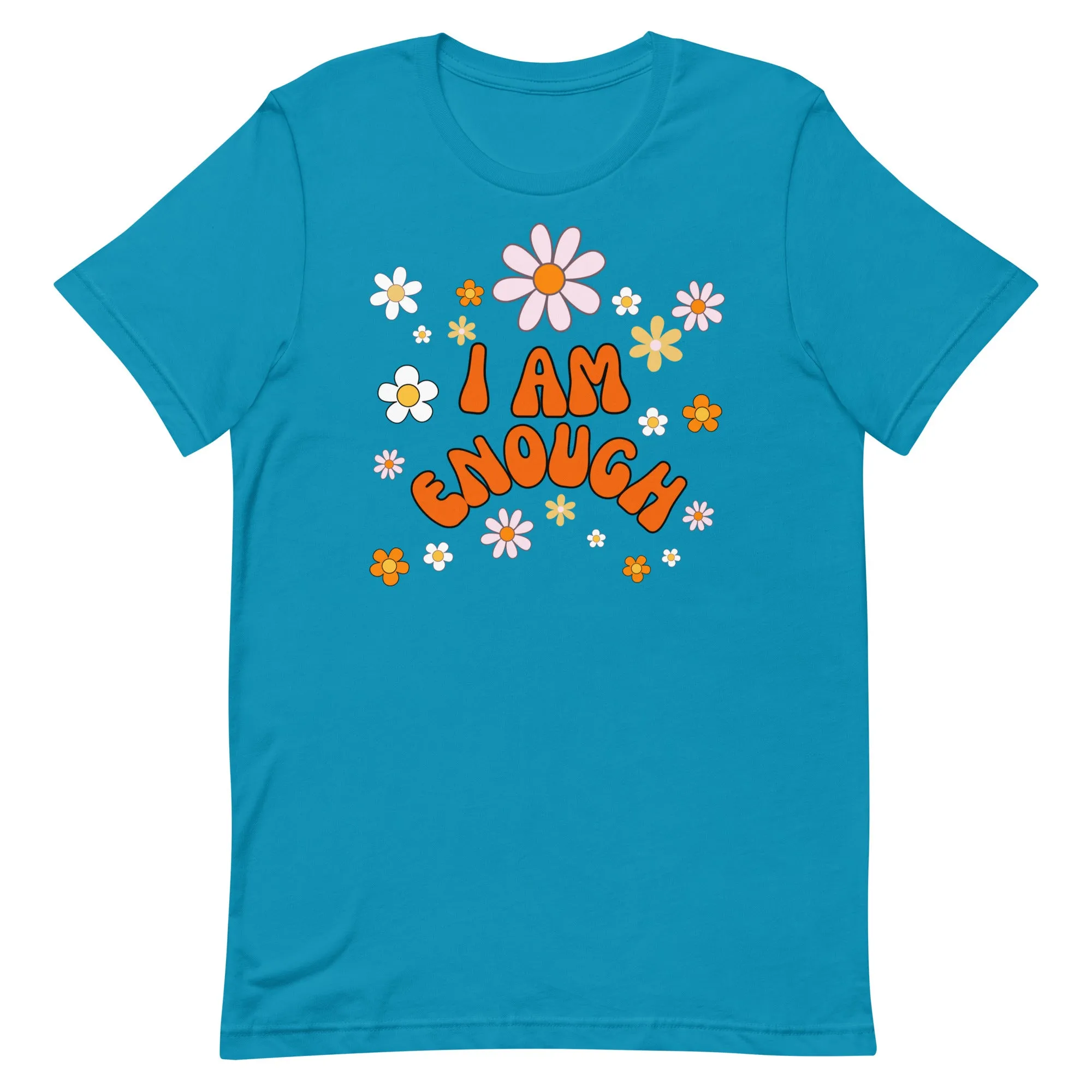 I AM ENOUGH Flower Power Inspirational Affirmation T-Shirt for Women