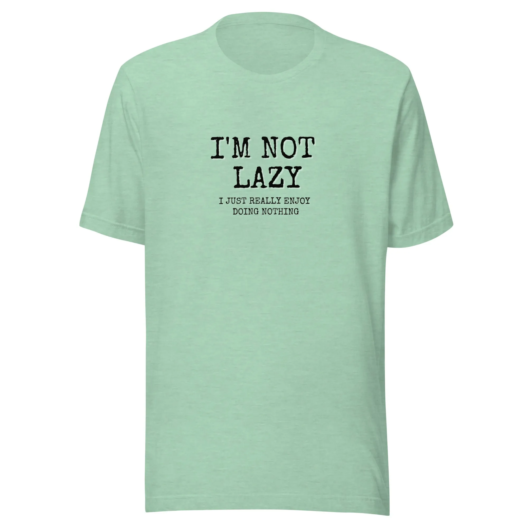 I'M NOT LAZY