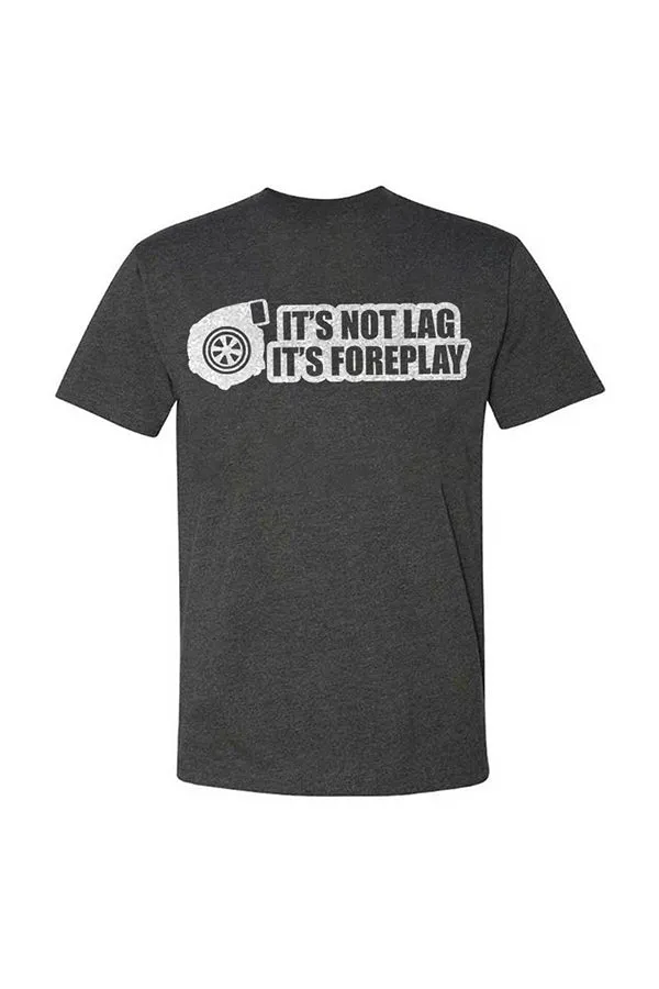 It's Not Lag It's Foreplay T-shirts
