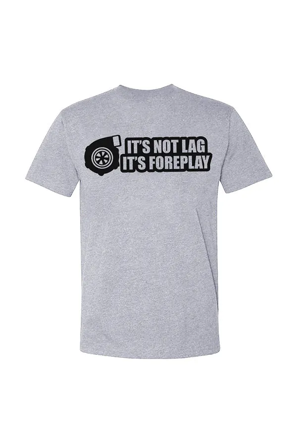 It's Not Lag It's Foreplay T-shirts