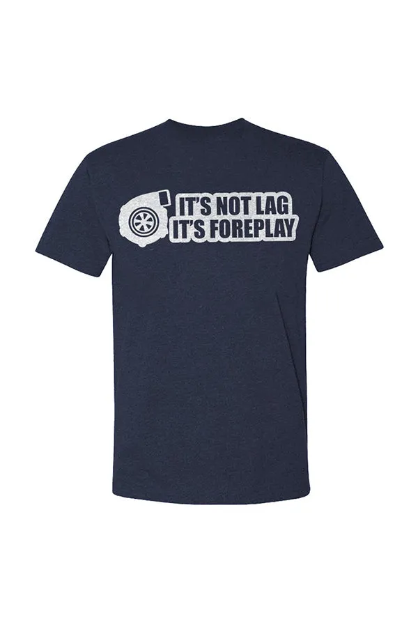 It's Not Lag It's Foreplay T-shirts