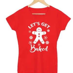 Let's Get Baked T-shirt