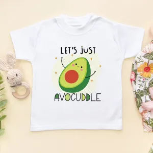 Let's Just Avocuddle T Shirt