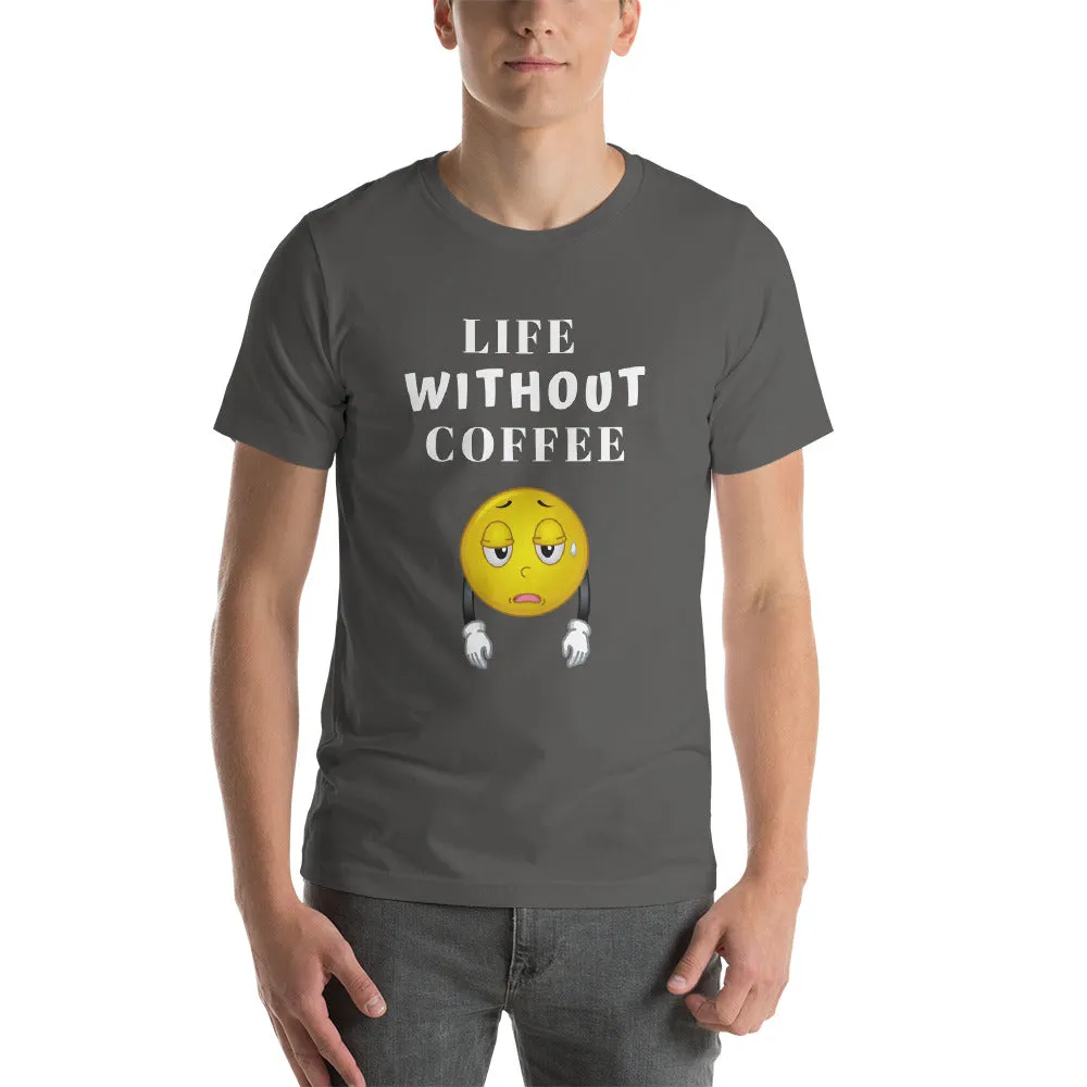 Life Without Coffee T-Shirt