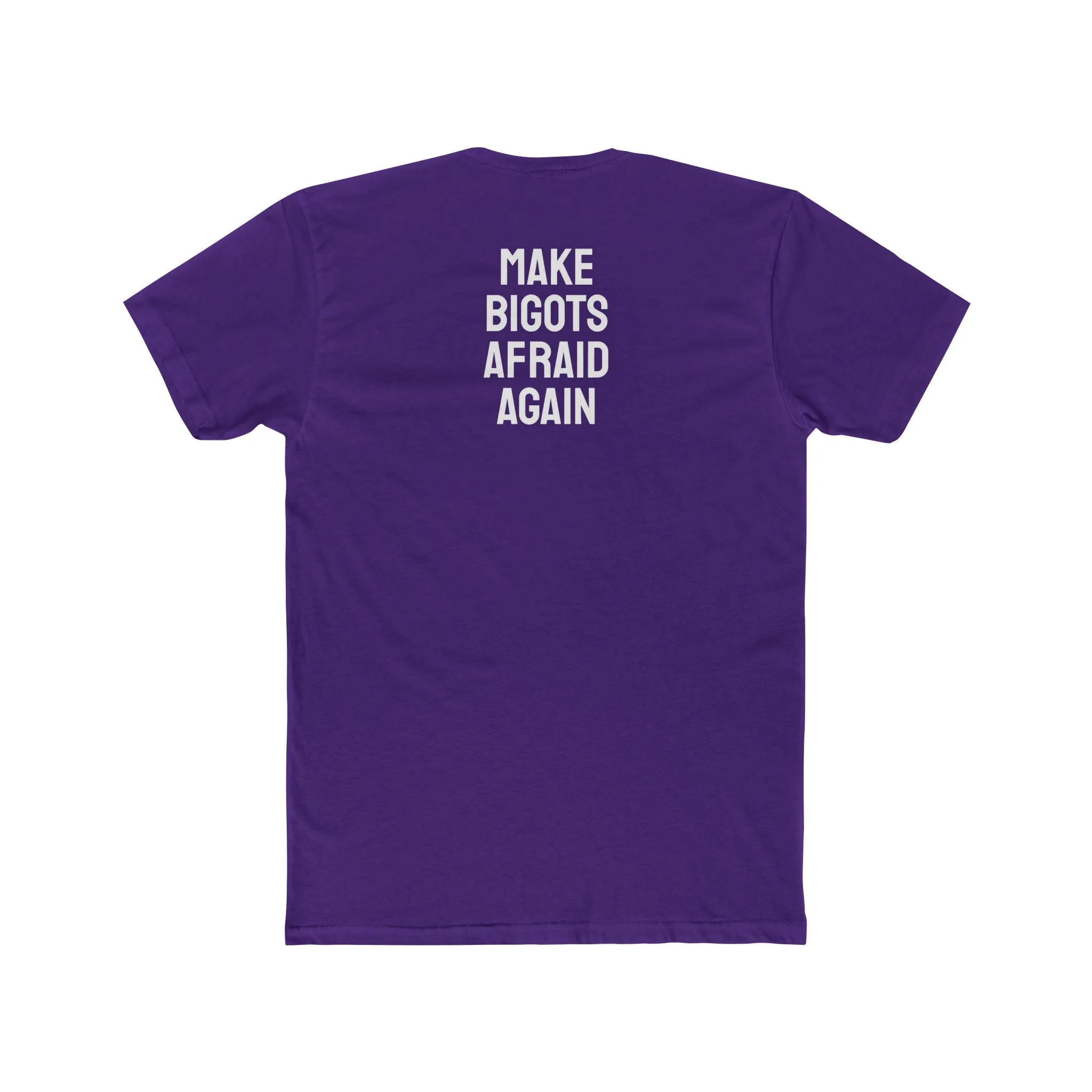 Make Bigots Afraid Again - Unisex Cotton Crew Tee