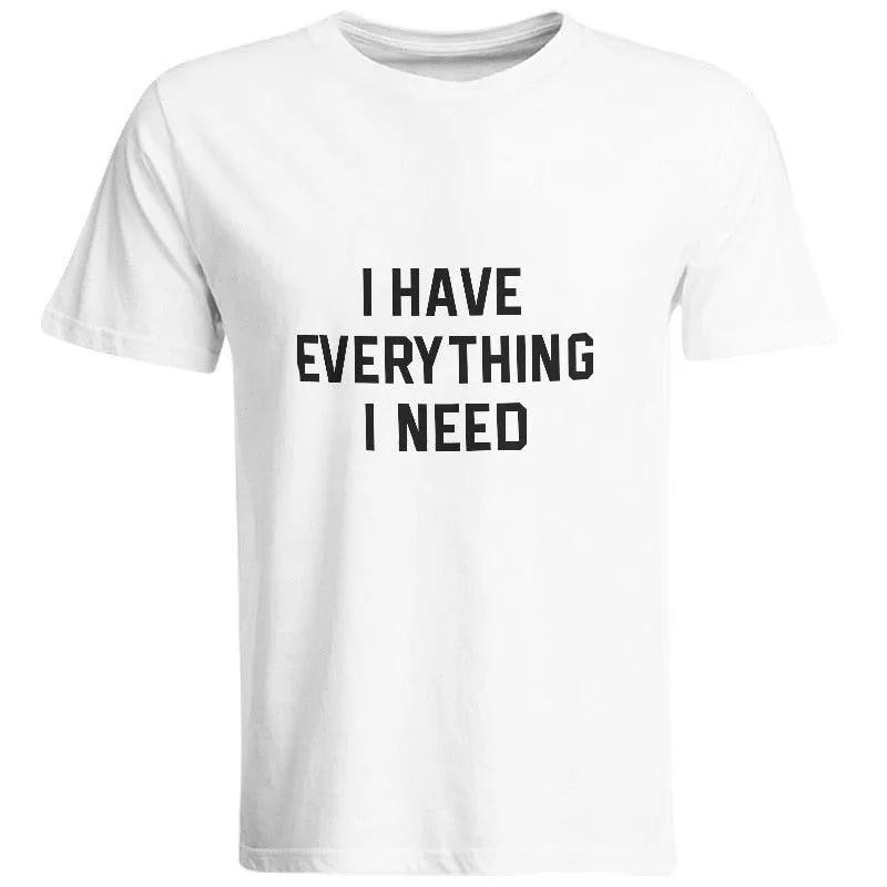 Matching Tshirt I Have Everything I Need I AM Everything