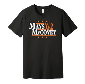 Mays & McCovey '62 - San Francisco Baseball Legends Political Campaign Parody T-Shirt - Hyper Than Hype Shirts