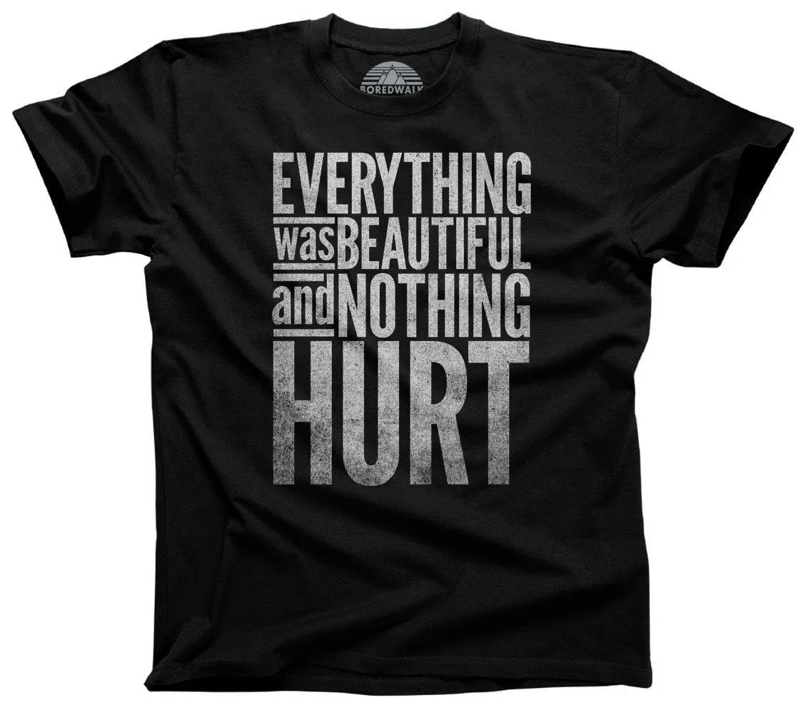 Men's Everything Was Beautiful and Nothing Hurt T-Shirt Kurt Vonnegut Quote