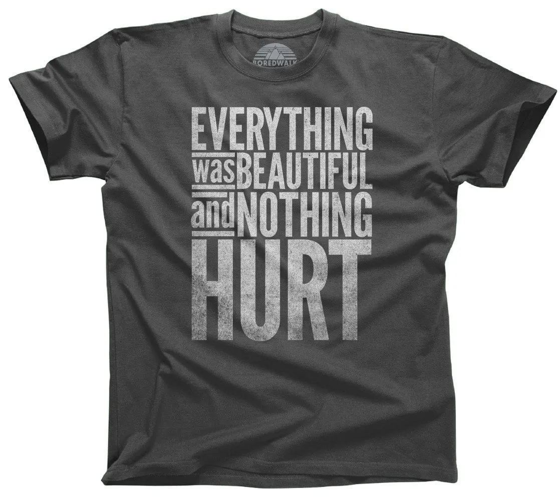 Men's Everything Was Beautiful and Nothing Hurt T-Shirt Kurt Vonnegut Quote