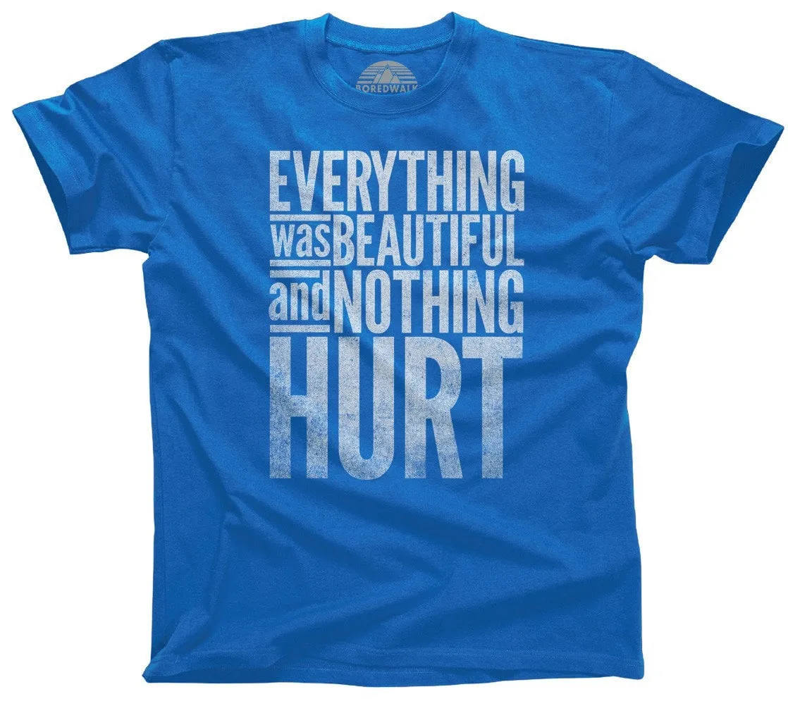 Men's Everything Was Beautiful and Nothing Hurt T-Shirt Kurt Vonnegut Quote