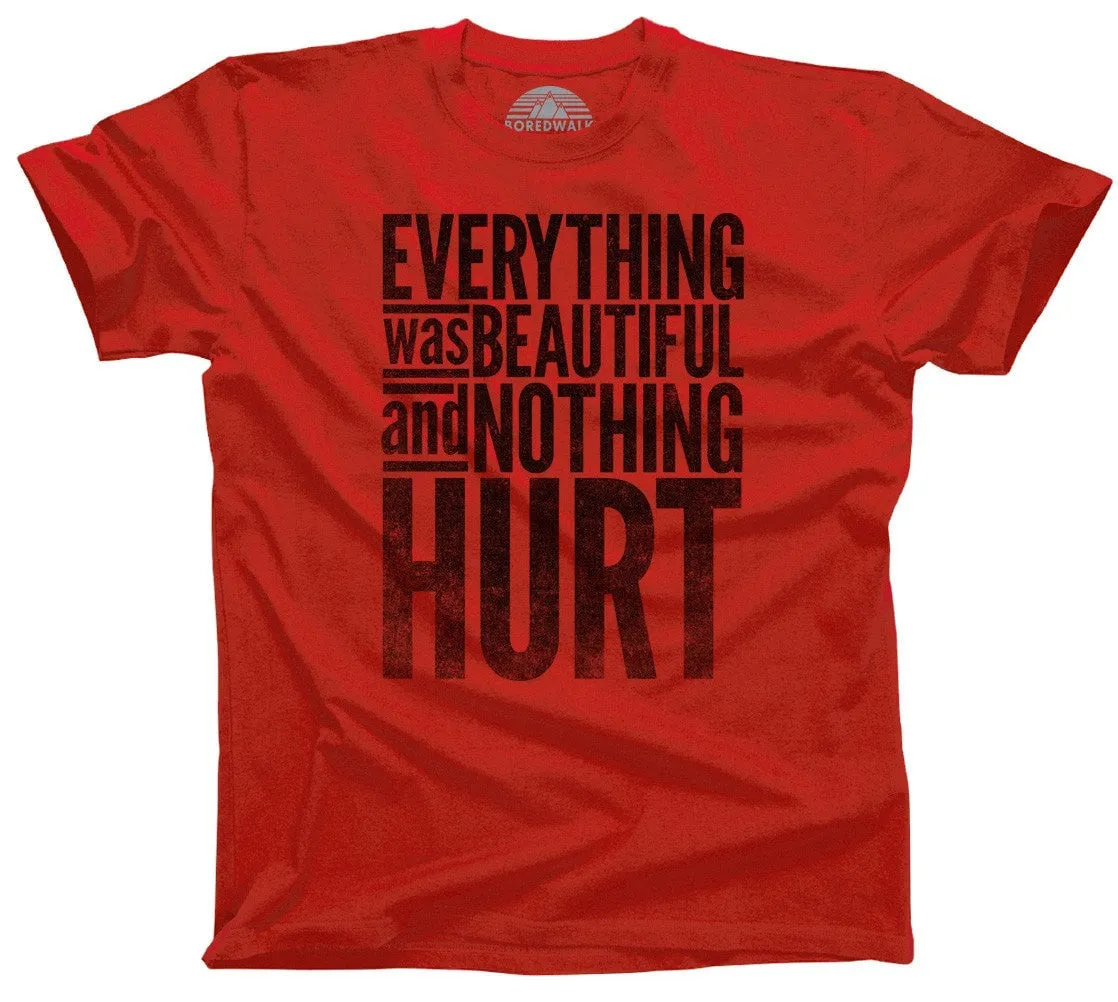 Men's Everything Was Beautiful and Nothing Hurt T-Shirt Kurt Vonnegut Quote