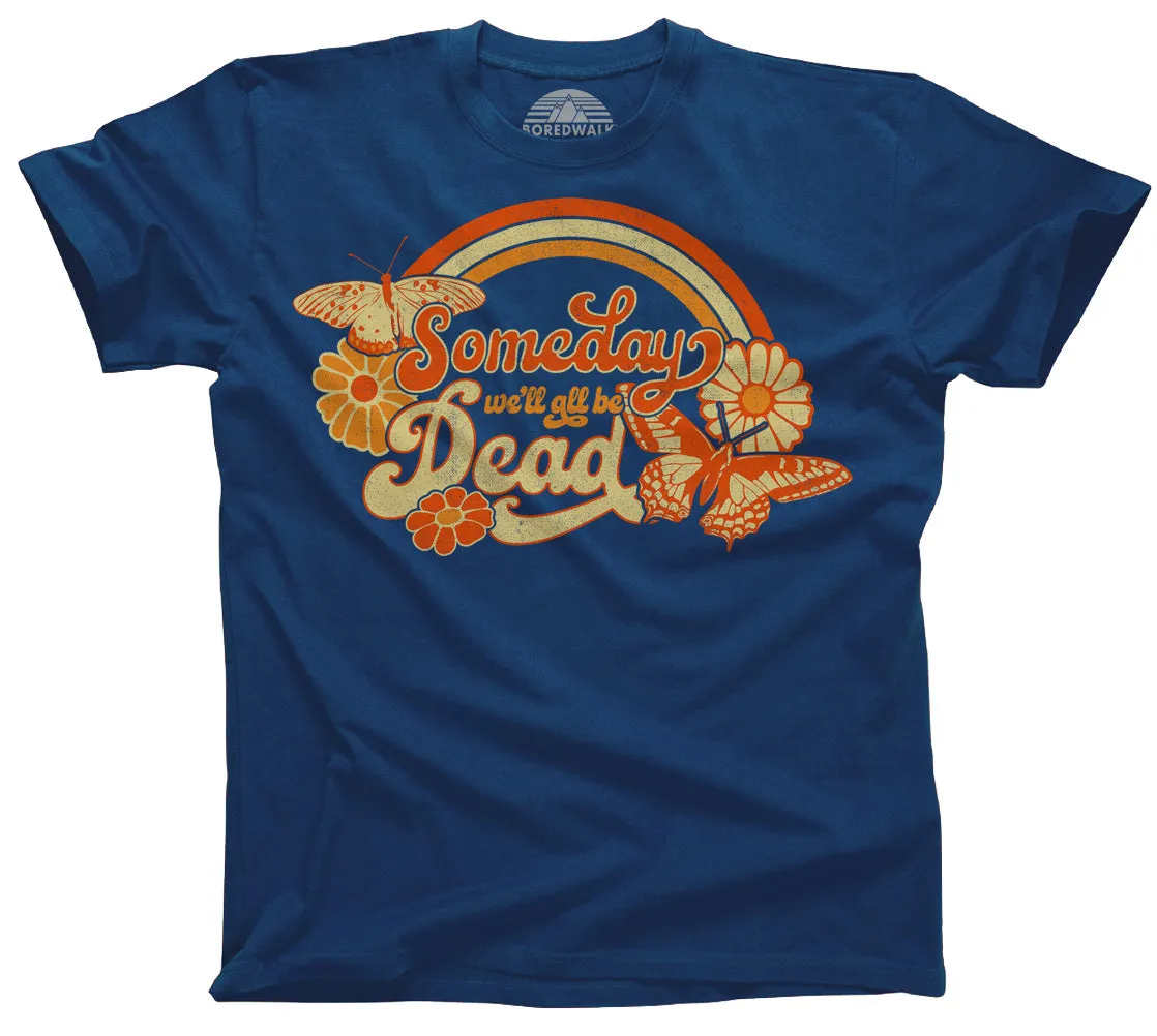Men's Someday We'll All Be Dead T-Shirt