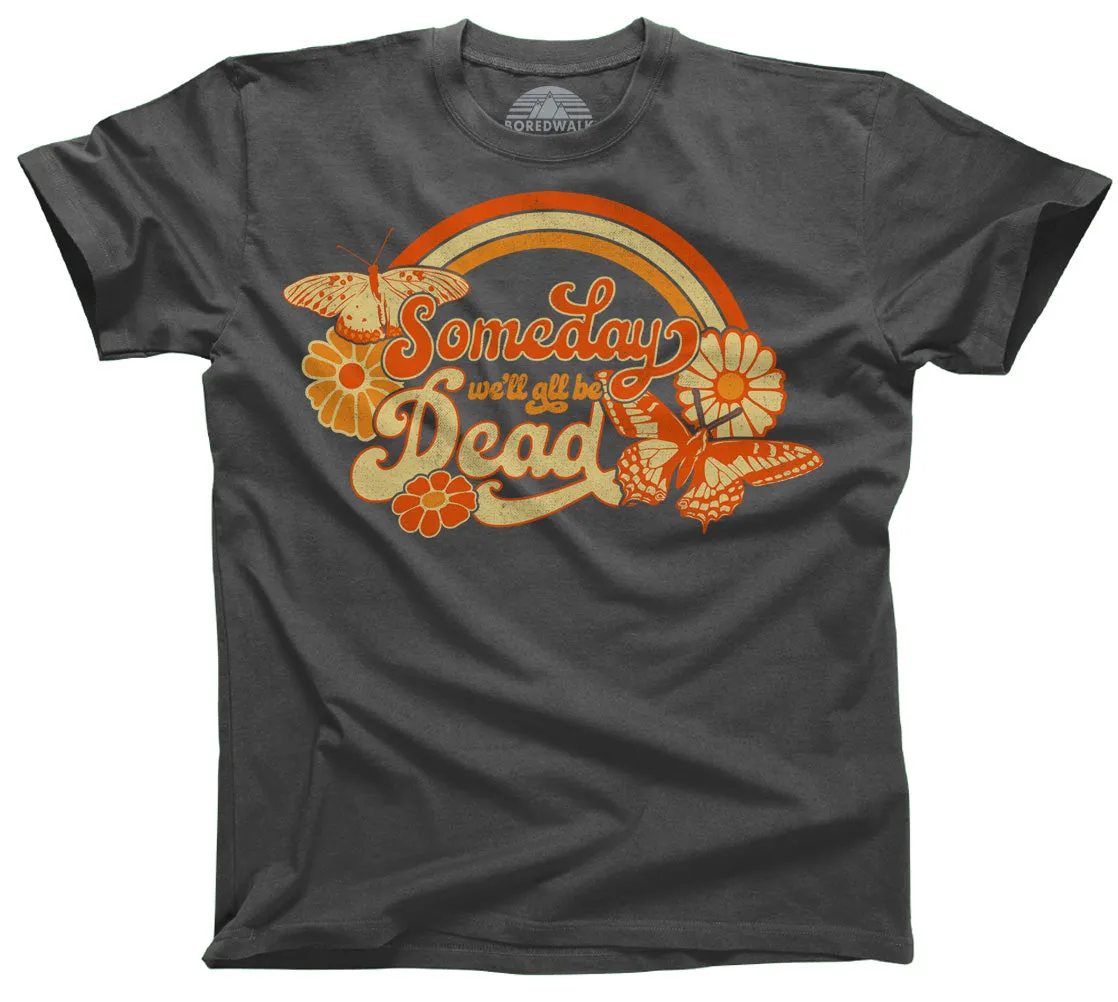 Men's Someday We'll All Be Dead T-Shirt