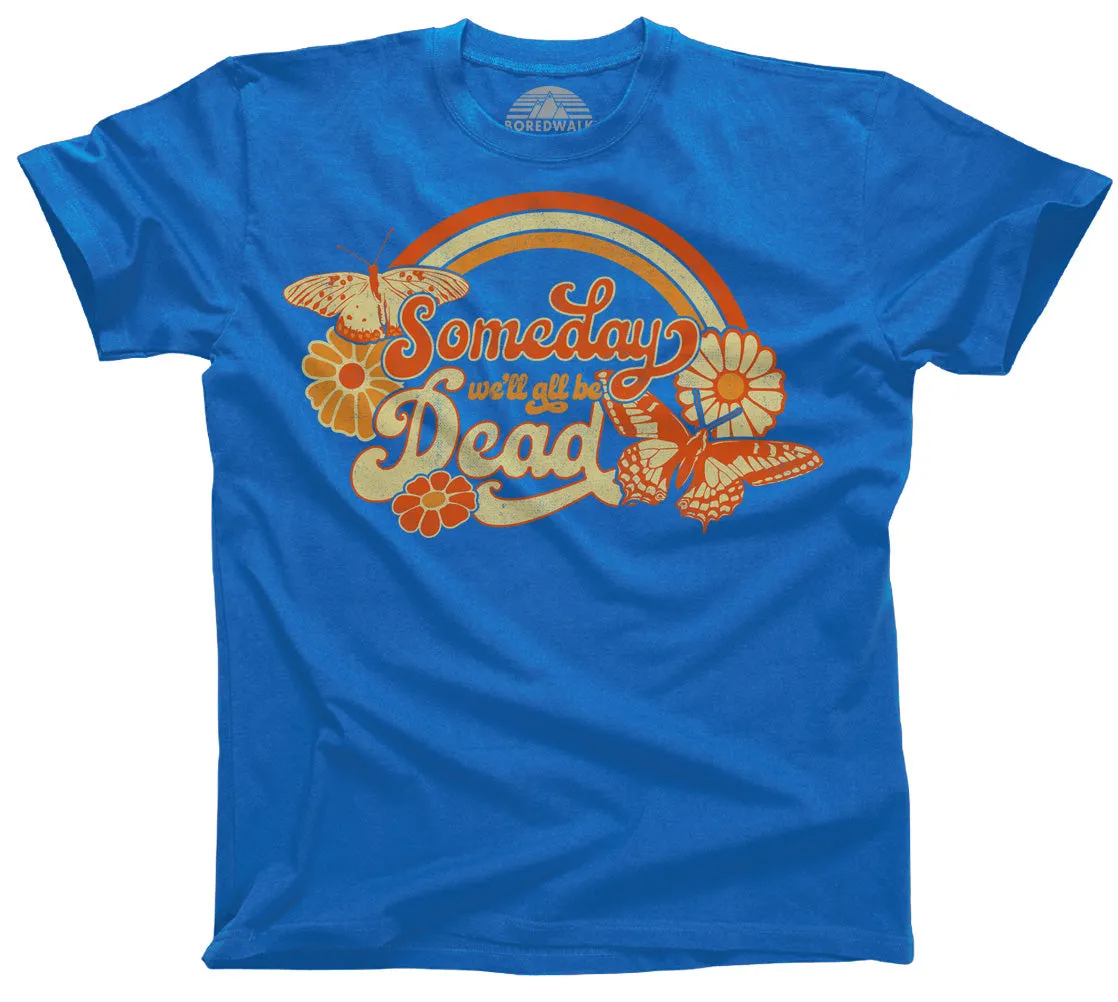 Men's Someday We'll All Be Dead T-Shirt