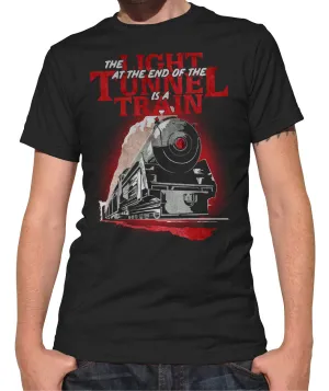 Men's The Light at The End of The Tunnel is a Train T-Shirt