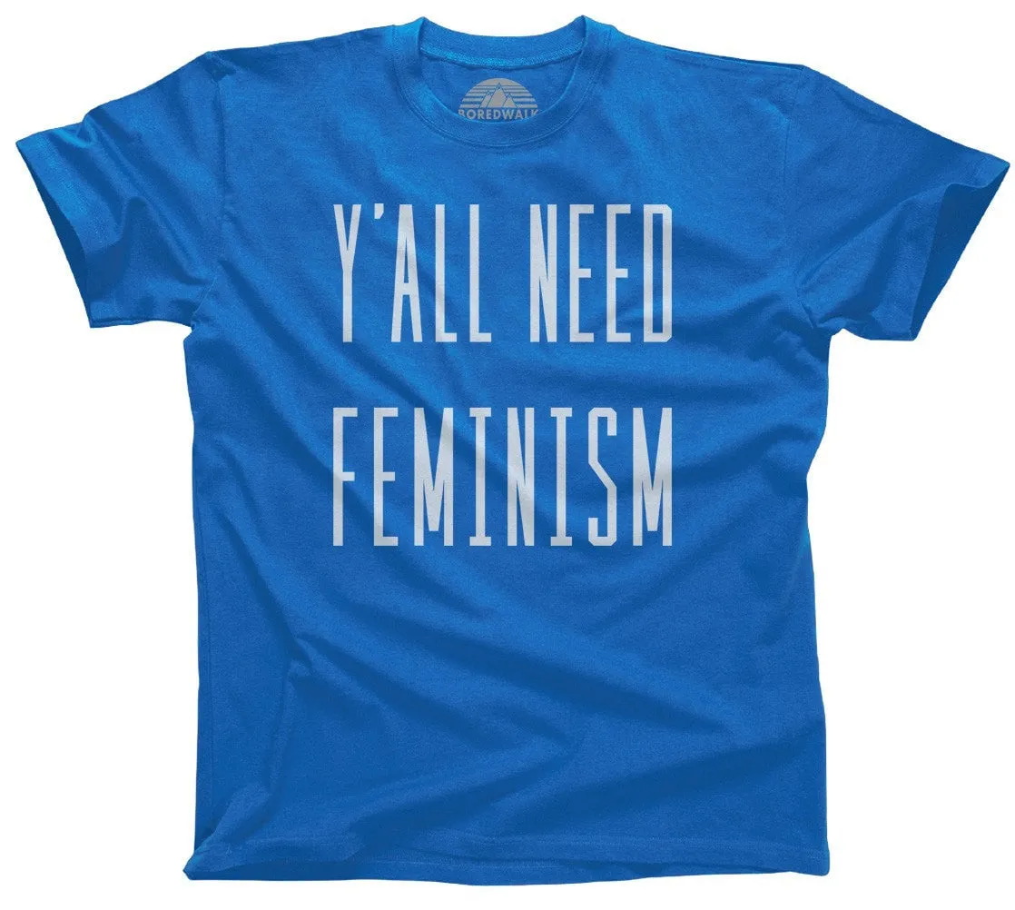 Men's Y'All Need Feminism T-Shirt Funny Feminist Shirt