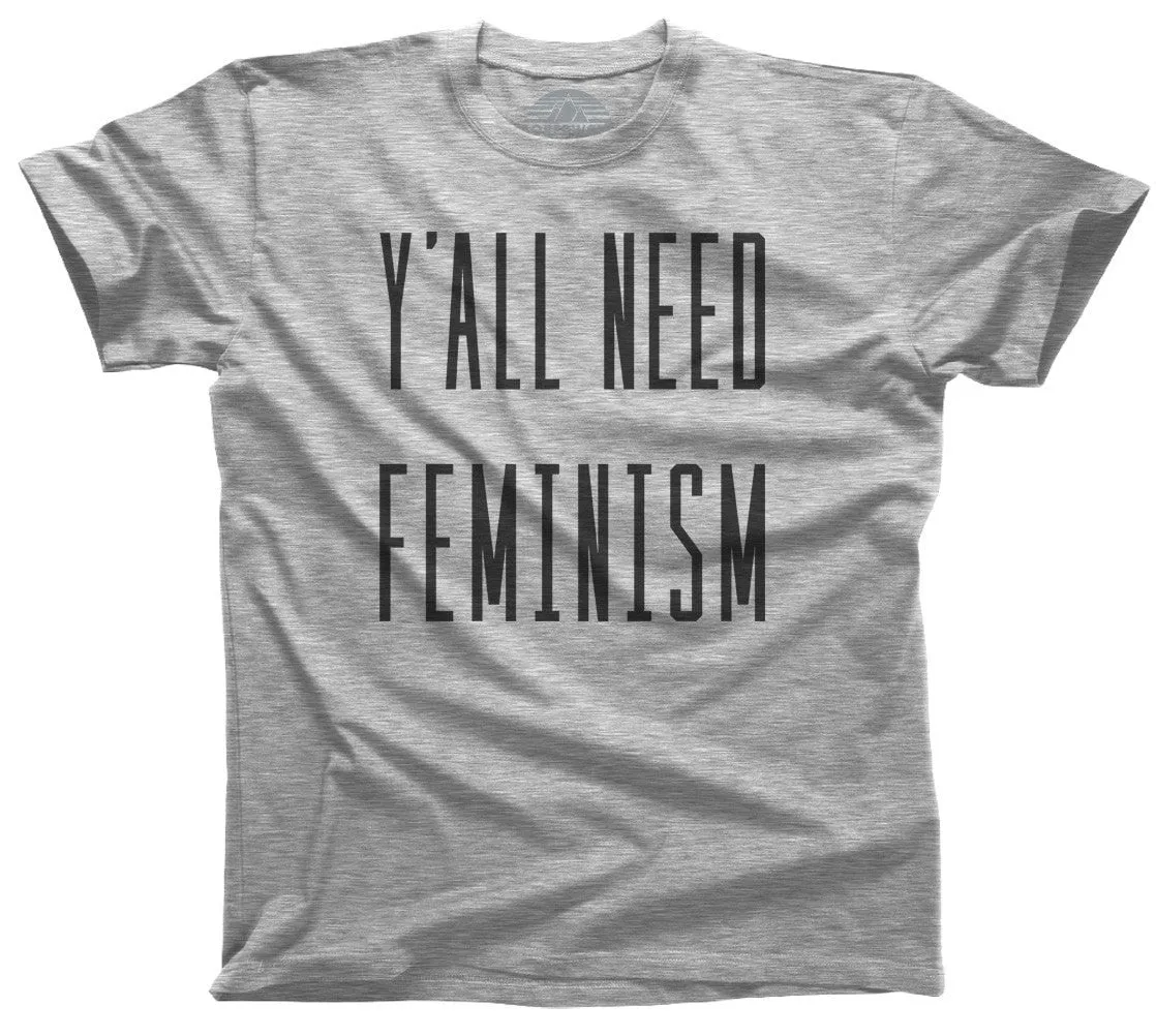 Men's Y'All Need Feminism T-Shirt Funny Feminist Shirt
