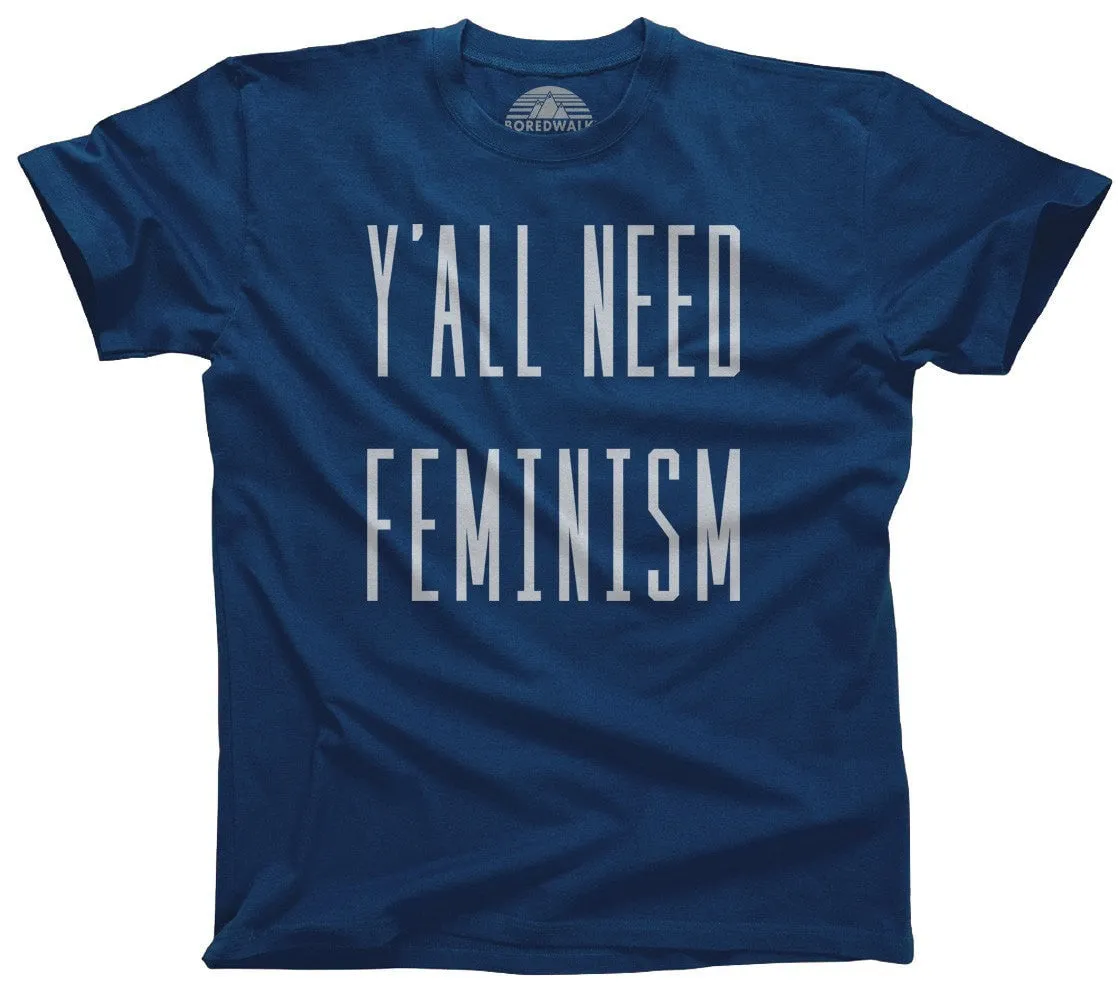 Men's Y'All Need Feminism T-Shirt Funny Feminist Shirt