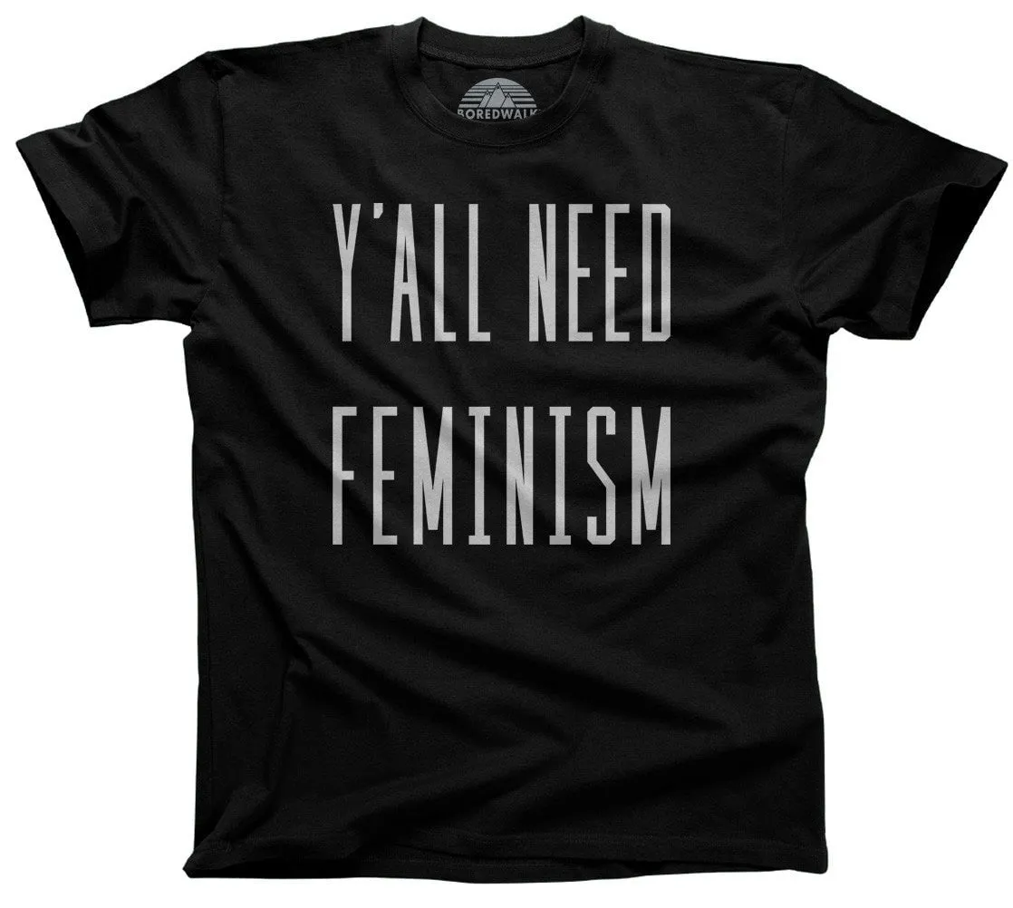 Men's Y'All Need Feminism T-Shirt Funny Feminist Shirt