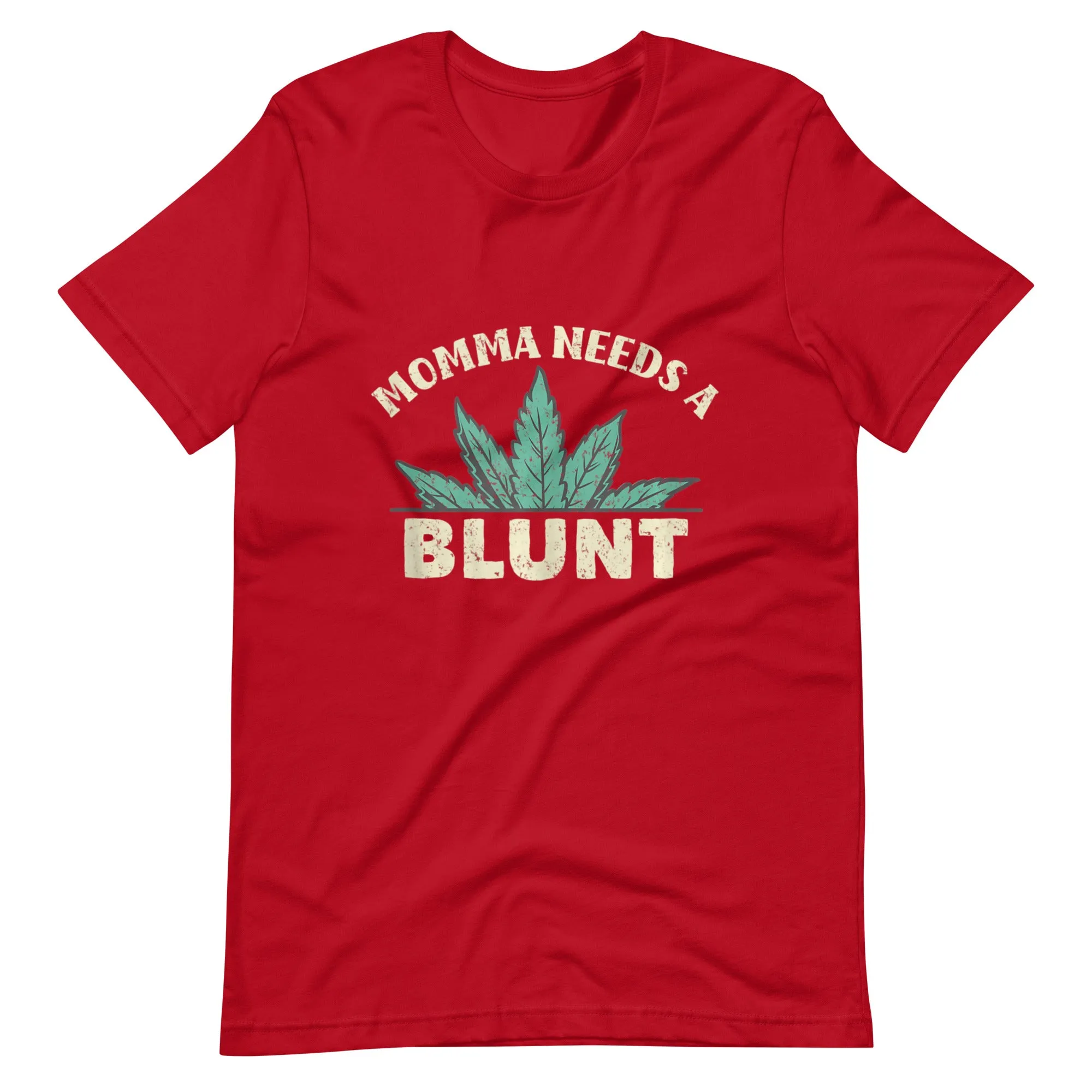 Momma Needs A Blunt t-shirt