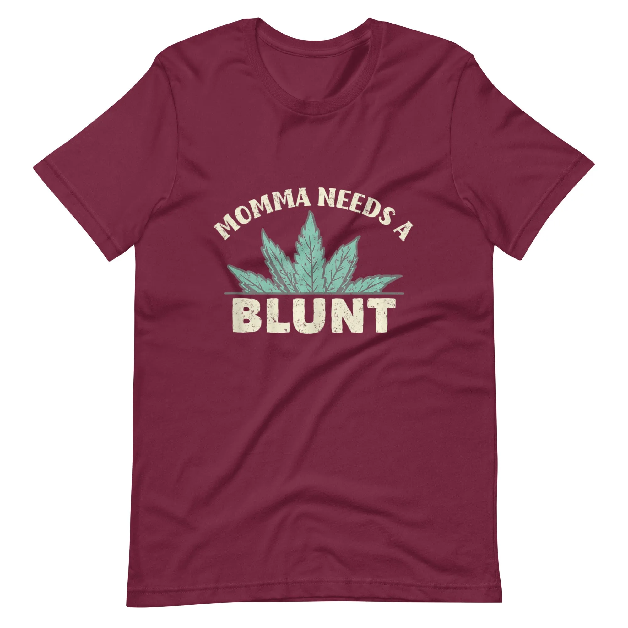 Momma Needs A Blunt t-shirt