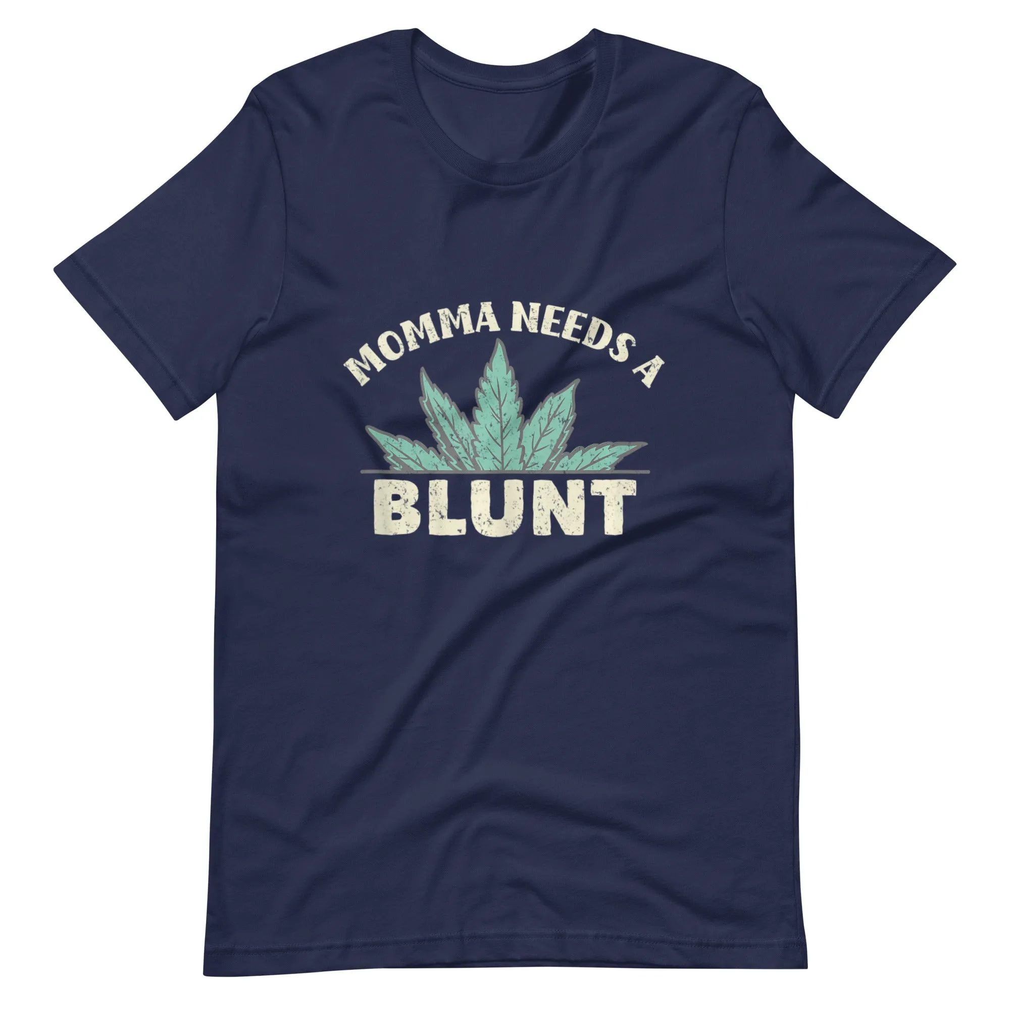 Momma Needs A Blunt t-shirt