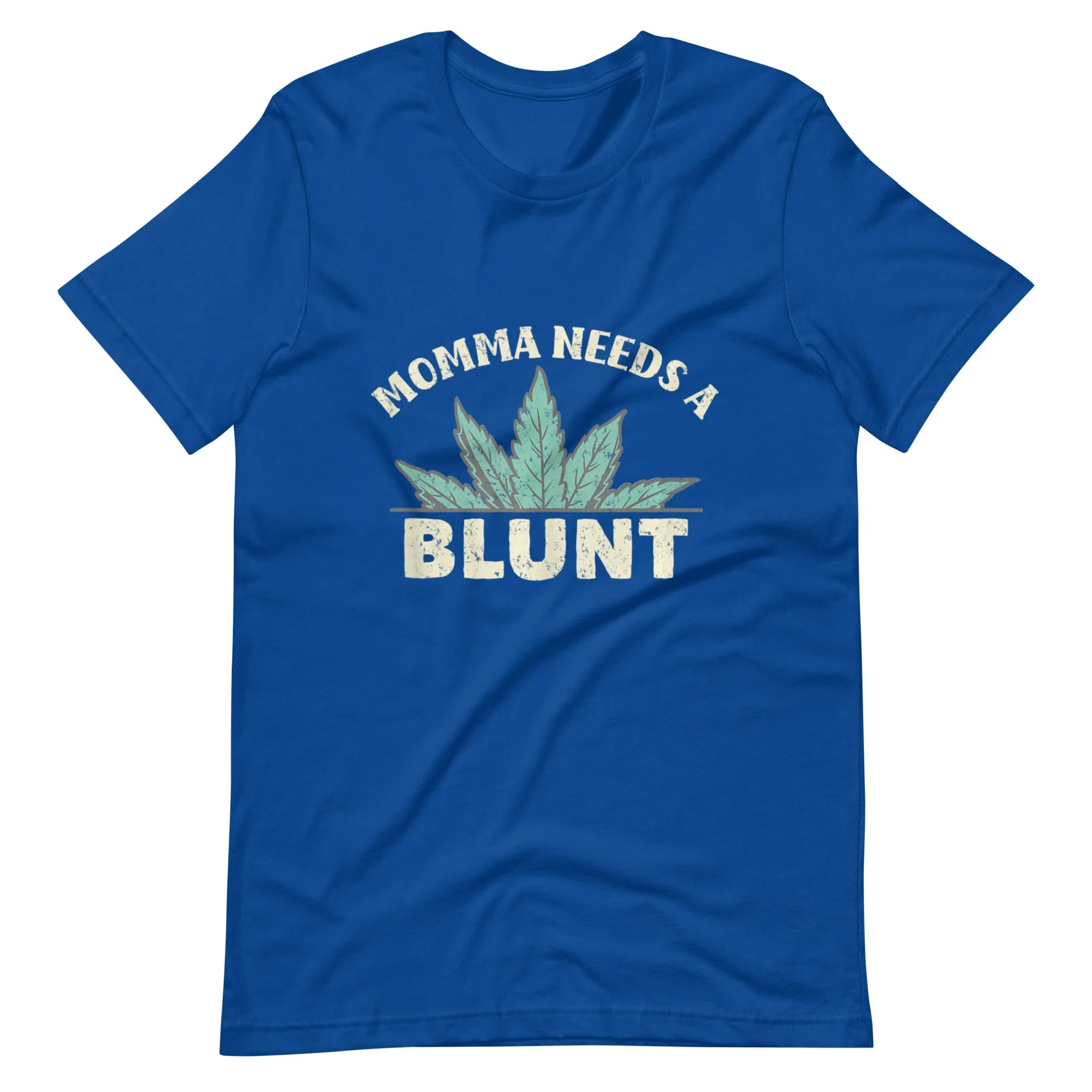 Momma Needs A Blunt t-shirt