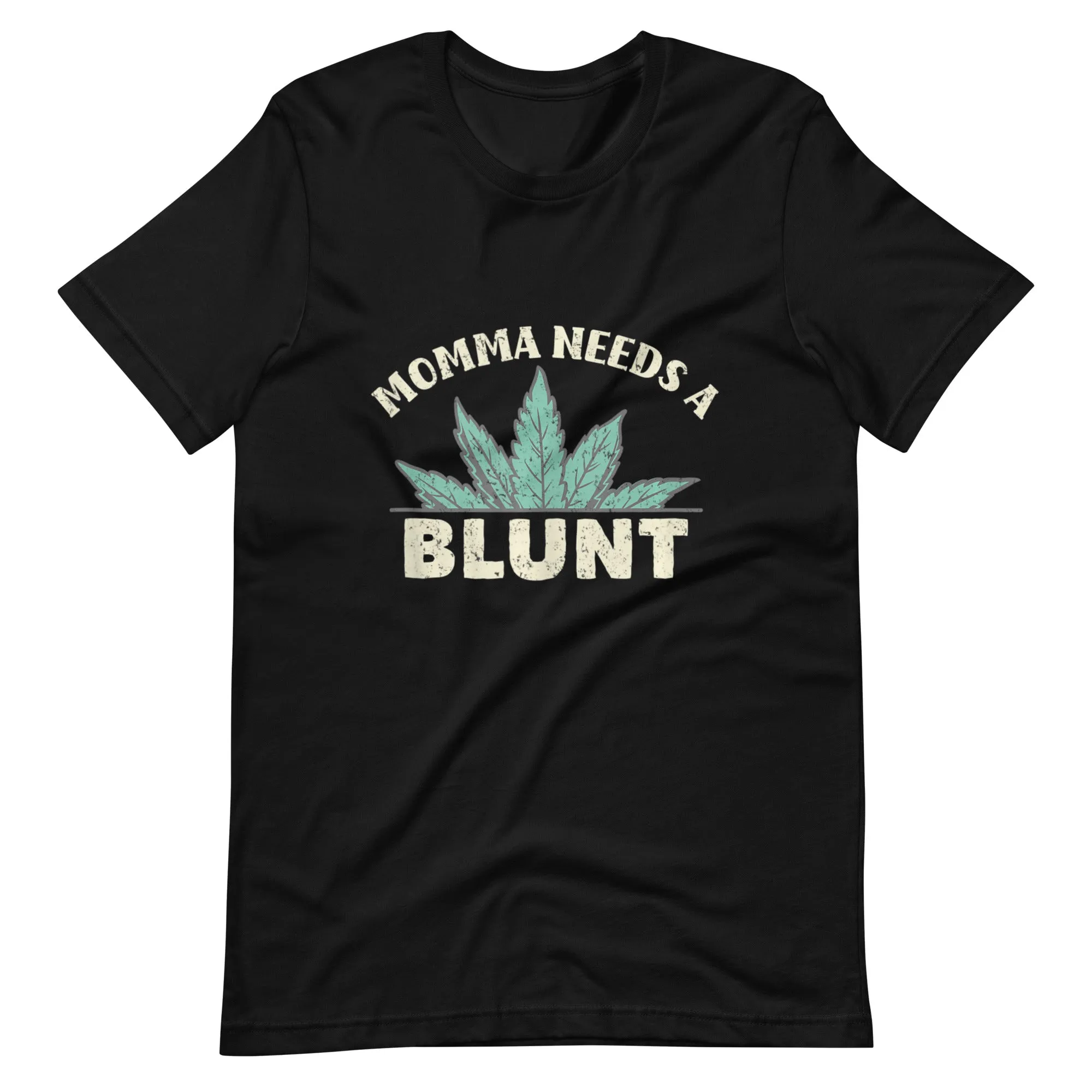 Momma Needs A Blunt t-shirt