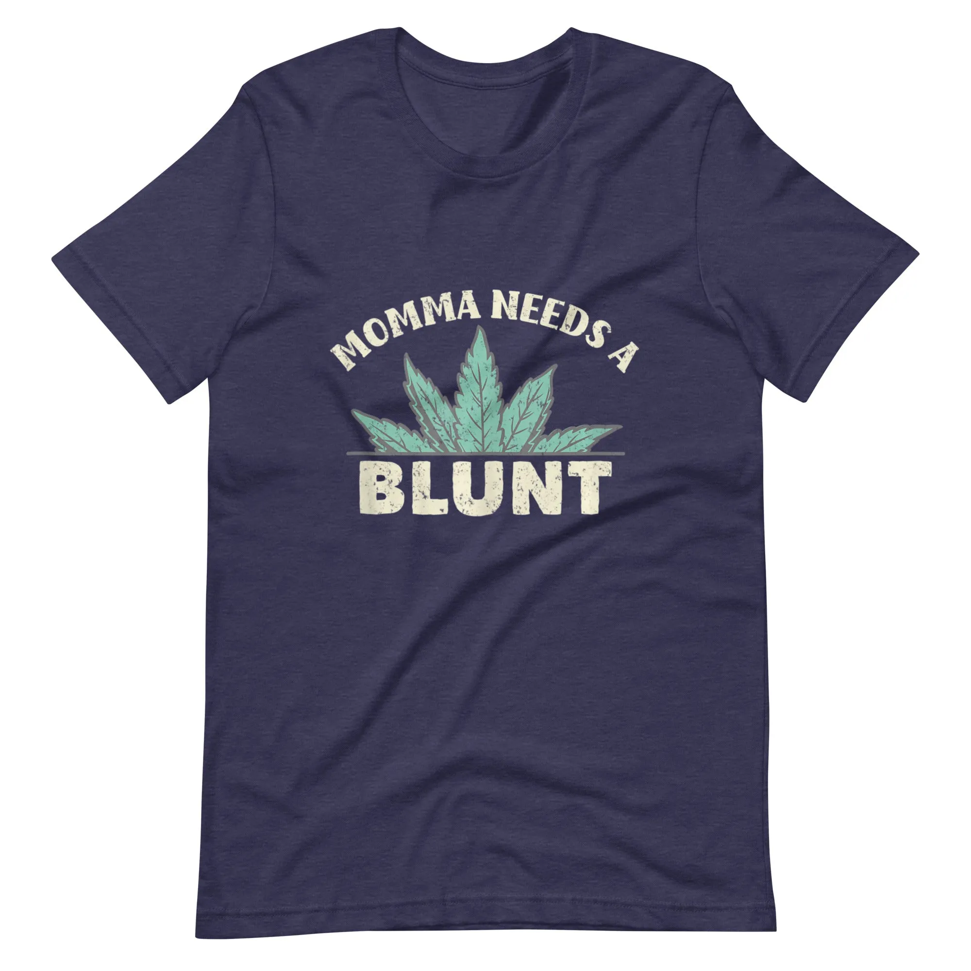 Momma Needs A Blunt t-shirt