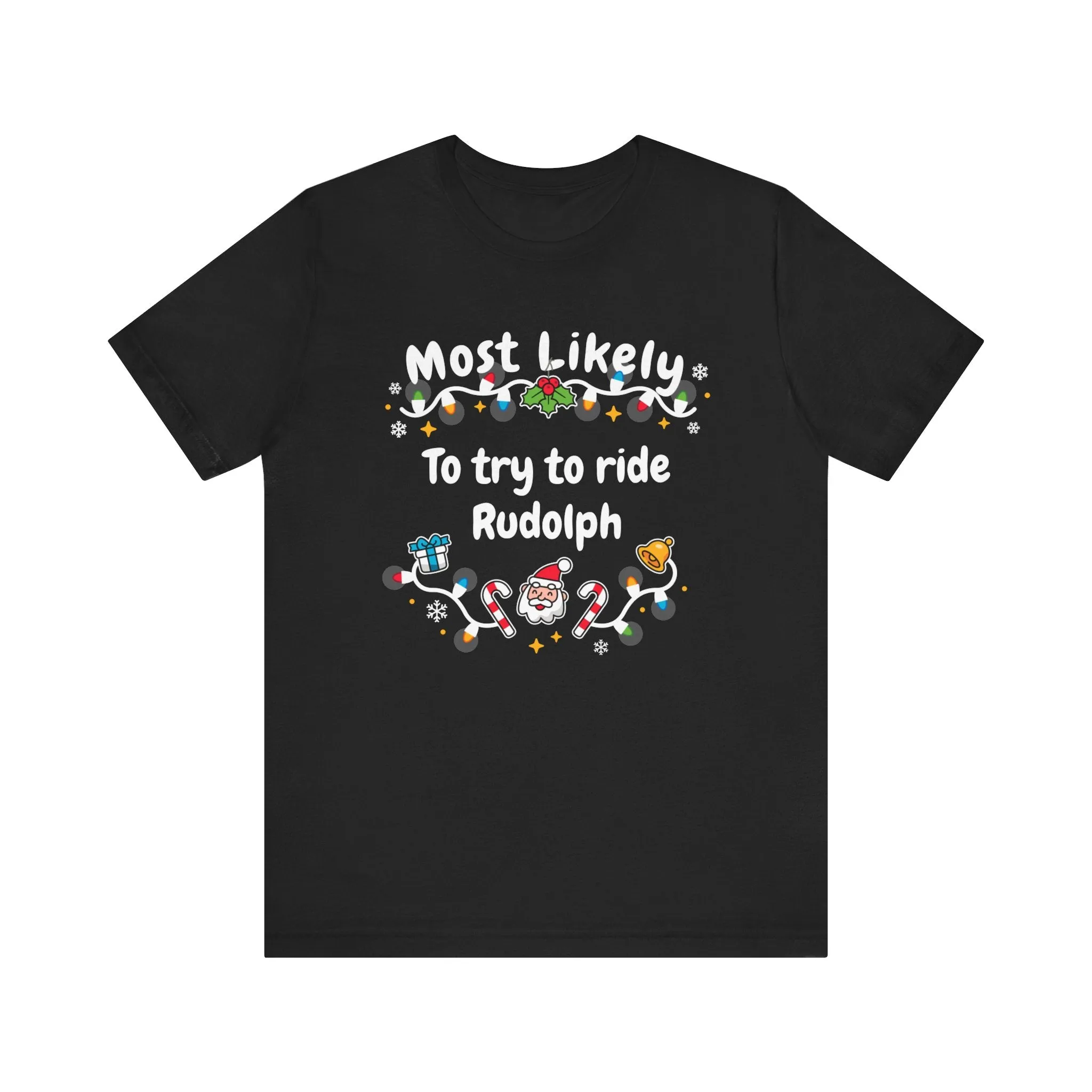 Most Likely To try To Ride Rudolph Unisex Deluxe Tee