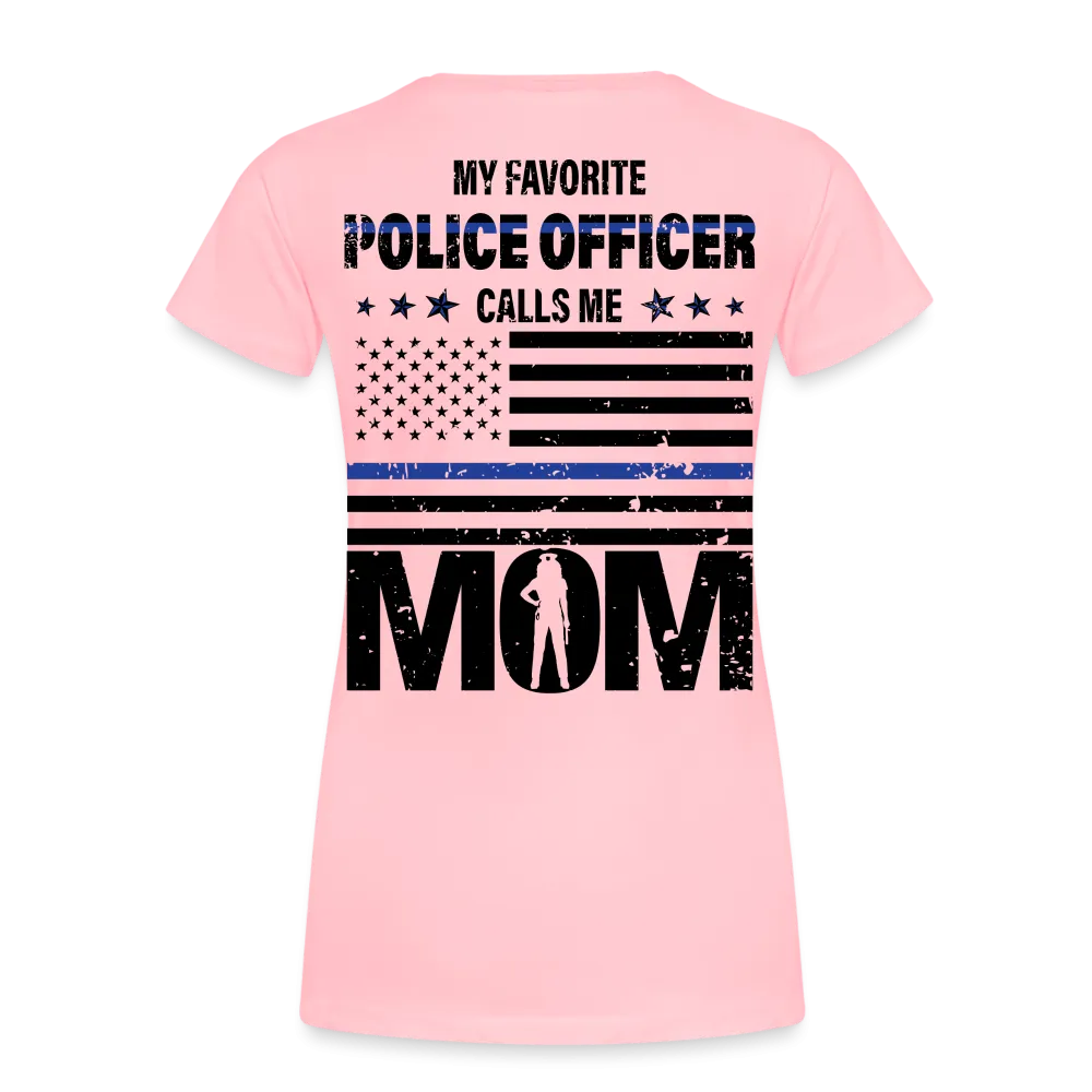 My Favorite Police Officer Calls Me Mom Women’s Premium T-Shirt (CK4138) Female officer