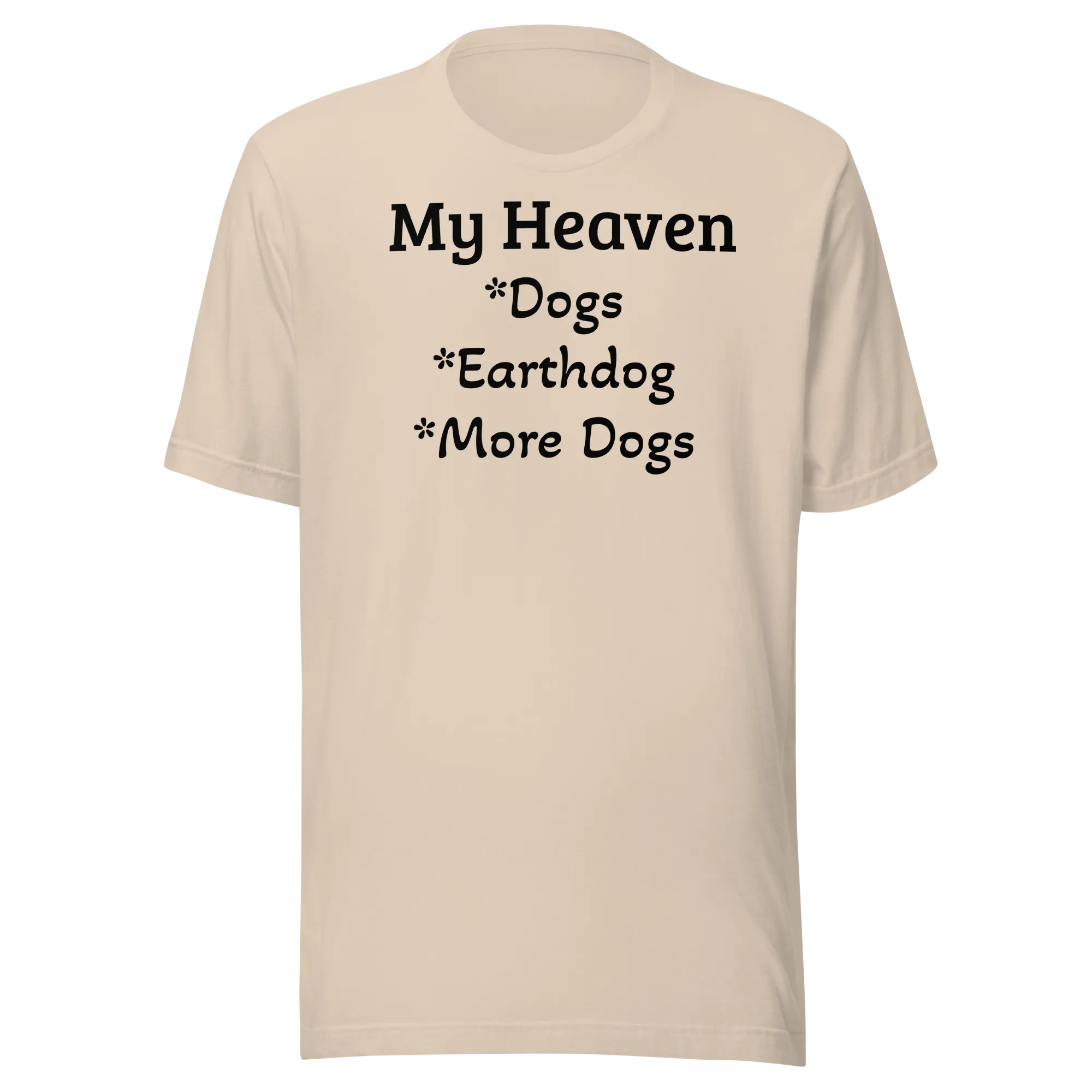 My Heaven Earthdog T-Shirts - Light
