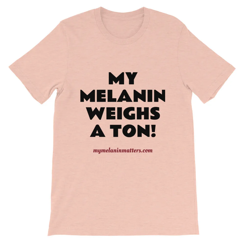 My Melanin Weighs A Ton/ Don't Shoot! - HIGH QUALITY Short-Sleeve Unisex T-Shirt (pastel)