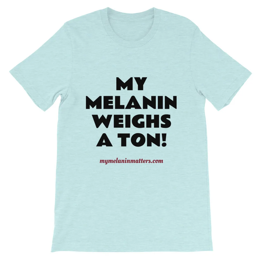 My Melanin Weighs A Ton/ Don't Shoot! - HIGH QUALITY Short-Sleeve Unisex T-Shirt (pastel)