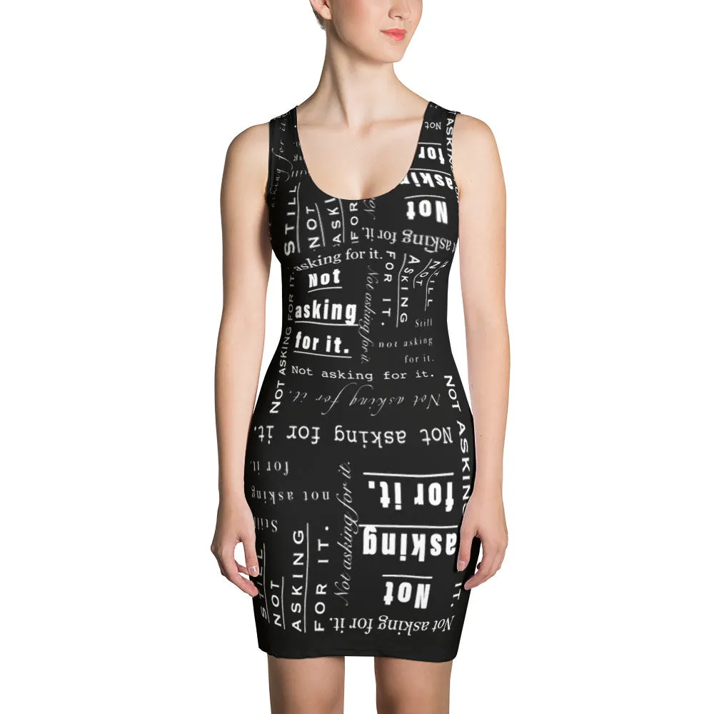 “Not asking for it” “Still not asking for it” Bodycon Dress