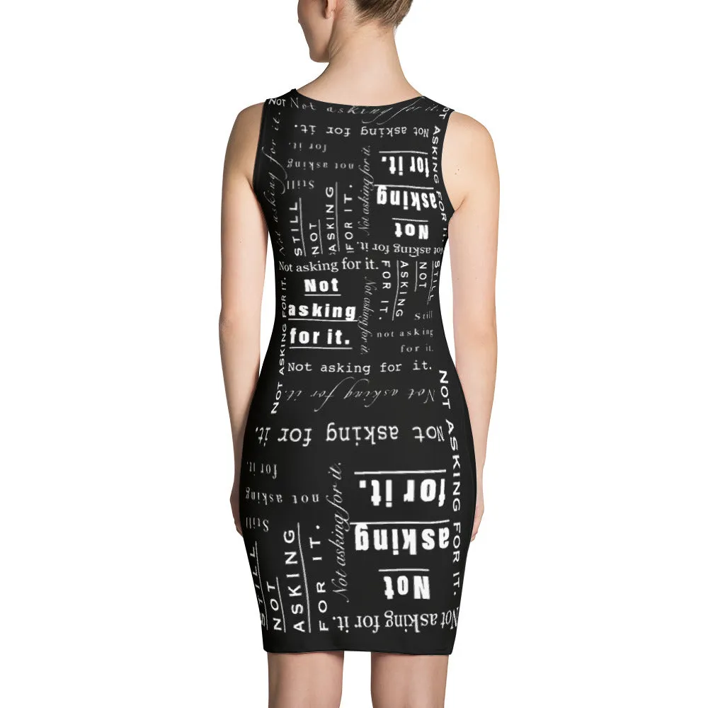 “Not asking for it” “Still not asking for it” Bodycon Dress