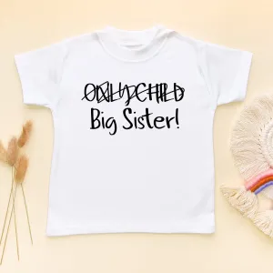 Not Only Child Big Sister T Shirt
