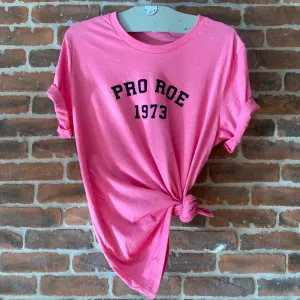 Pro Roe 1973 Tee - Screaming Pink   Black