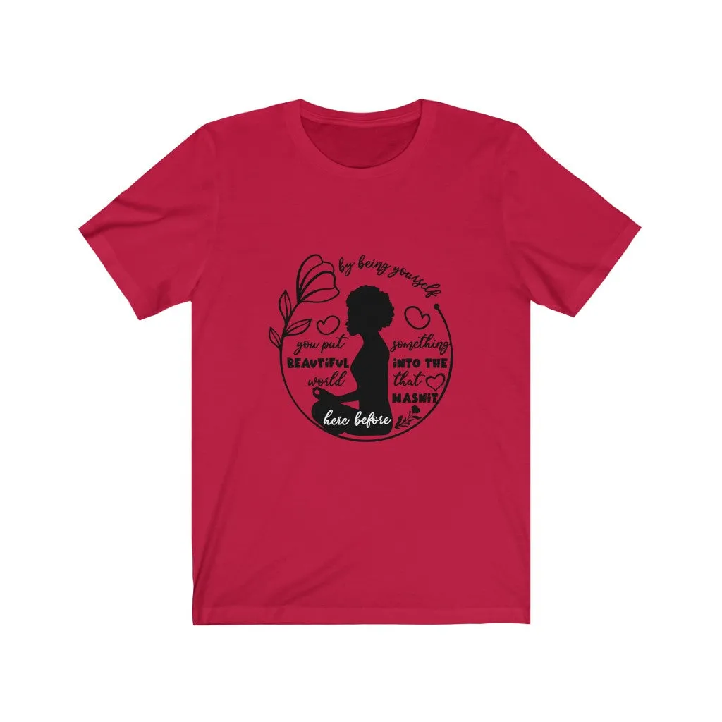 "BE YOURSELF BEAUTIFUL" Tee