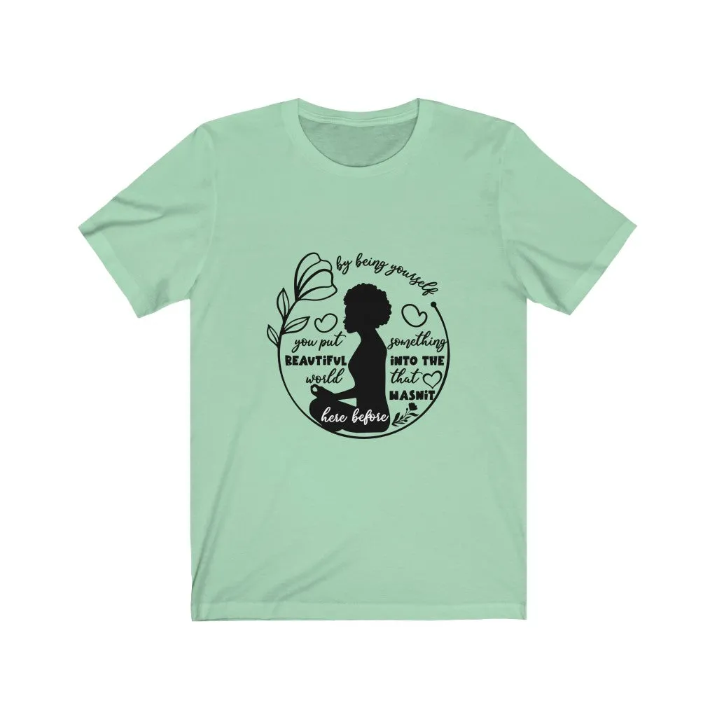 "BE YOURSELF BEAUTIFUL" Tee