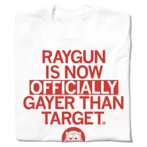 RAYGUN: Officially Gayer Than Target