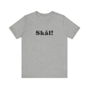 Skål Unisex T-Shirt