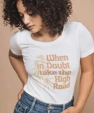 Take The High Road Tee