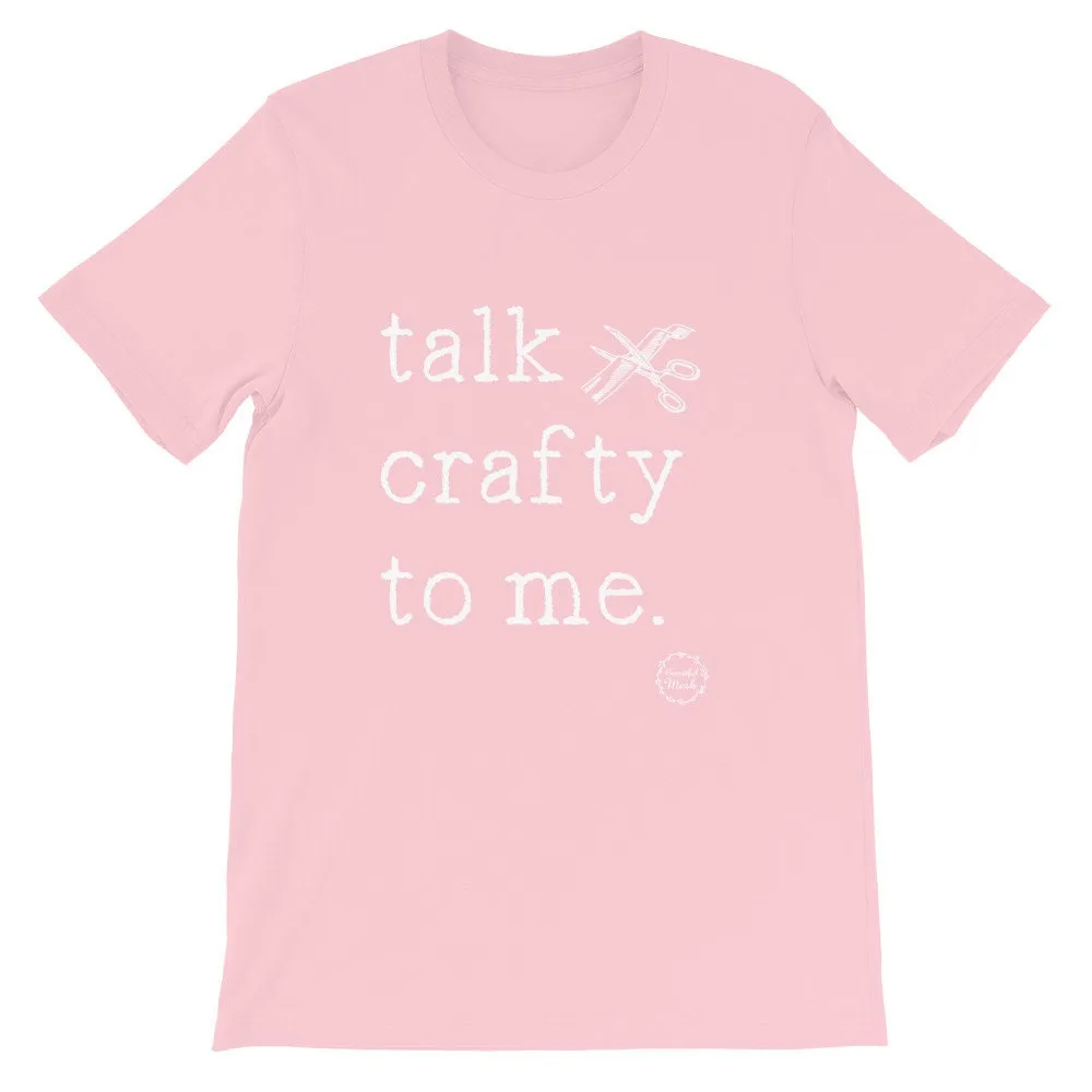 Talk crafty to me, craft t-shirt, craft shirt, women's crafting shirt, BeautifulMesh shirt, Short-Sleeve Unisex T-Shirt