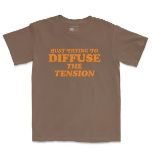 Trying to Diffuse The Tension Garment Dyed Tee