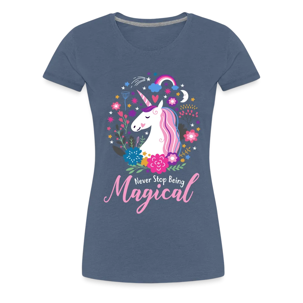 Unicorn Never Stop Being Magical Women’s Premium T-Shirt (CK1519)