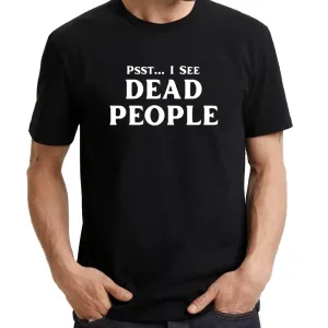 UT PSST... I SEE DEAD PEOPLE Statement Unisex T-Shirt